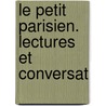 Le Petit Parisien. Lectures Et Conversat door Richad Kron