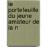 Le Portefeuille Du Jeune Amateur De La N
