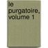 Le Purgatoire, Volume 1