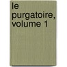 Le Purgatoire, Volume 1 door Louis Ratisbonne