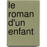 Le Roman D'Un Enfant door Professor Pierre Loti
