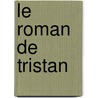 Le Roman De Tristan by Ernest Muret