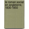 Le Roman Social En Angleterre, 1830-1850 by Louis Franï¿½Ois Cazamian