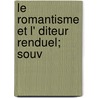 Le Romantisme Et L' Diteur Renduel; Souv door Adolphe Jullien