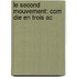 Le Second Mouvement: Com Die En Trois Ac