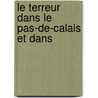 Le Terreur Dans Le Pas-De-Calais Et Dans door Auguste Paris