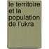 Le Territoire Et La Population De L'Ukra