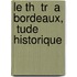 Le Th  Tr  A Bordeaux,  Tude Historique