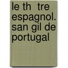 Le Th  Tre Espagnol. San Gil De Portugal by Alfred Gassier