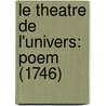 Le Theatre De L'Univers: Poem (1746) door Onbekend