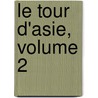 Le Tour D'Asie, Volume 2 by Marcel Monnier