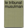 Le Tribunal Musulman by Savvas-Pacha