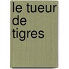 Le Tueur De Tigres by Paul Fï¿½Val