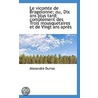 Le Vicomte De Bragelonne; Ou, Dix Ans Pl door pere Alexandre Dumas