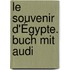 Le Souvenir D'Égypte. Buch Mit Audi