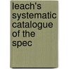 Leach's Systematic Catalogue Of The Spec by William Elford Leach