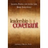 Leadership Is A Covenant: Leading People by Unknown