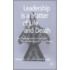 Leadership as a Matter of Life and Death