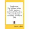 Leadership: The William Belden Noble Lec by Charles H. Brent