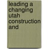 Leading A Changing Utah Construction And door Eleanor Swent
