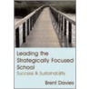 Leading The Strategically Focused School door Professor Brent Davies
