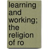 Learning And Working; The Religion Of Ro door John Frederick Denison Maurice