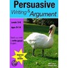 Learning Persuasive Writing And Argument door Sally Jones