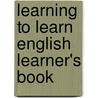 Learning To Learn English Learner's Book by Gail Ellis