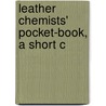 Leather Chemists' Pocket-Book, A Short C door Harold Brumwell