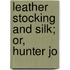 Leather Stocking And Silk; Or, Hunter Jo