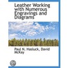 Leather Working With Numerous Engravings door Paul N. Hasluck