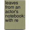 Leaves From An Actor's Notebook: With Re door Onbekend