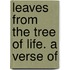 Leaves From The Tree Of Life. A Verse Of