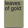Leaves Of Gold door Wallace Bruce