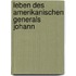 Leben Des Amerikanischen Generals Johann