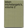 Leben Michelangelo's, Volume 2 door Herman Friedrich Grimm