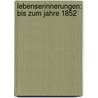 Lebenserinnerungen: Bis Zum Jahre 1852 door Frederic Bancroft
