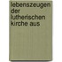 Lebenszeugen Der Lutherischen Kirche Aus