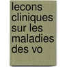 Lecons Cliniques Sur Les Maladies Des Vo by Flix Guyon