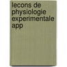 Lecons De Physiologie  Experimentale App door Onbekend