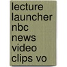 Lecture Launcher Nbc News Video Clips Vo door Onbekend