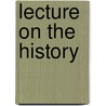 Lecture On The History door Onbekend