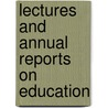 Lectures And Annual Reports On Education by Horace Mann