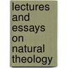 Lectures And Essays On Natural Theology door Onbekend