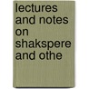 Lectures And Notes On Shakspere And Othe door Samuel Taylor Coleridge