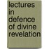 Lectures In Defence Of Divine Revelation