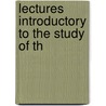 Lectures Introductory To The Study Of Th door William Kelley