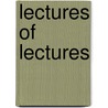 Lectures Of Lectures door D. Luther Roth