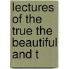 Lectures Of The True The Beautiful And T door Mvcousin