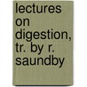 Lectures On Digestion, Tr. By R. Saundby by Carl Anton Ewald